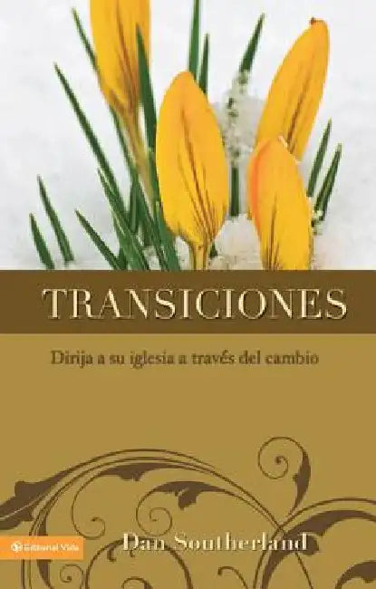 El Transiciones: Dirija a Su Iglesia a Trav��s del Cambio = Transitioning by Southerland, Dan