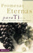 Promesas Eternas Para Ti: de la Nueva Version Internacional = Bible Promises for You by Zondervan
