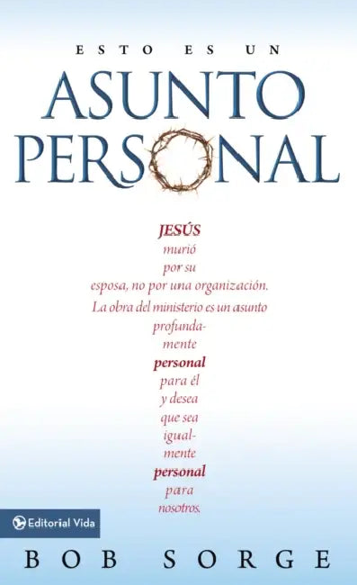 El Esto es un asunto personal: Jes��s muri�� por su esposa, no por una empresa. = It's Not Business, It's Personal = It's by Bob Sorge