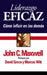 Liderazgo Eficaz: Cómo Influir En Los Demás by John C. Maxwell