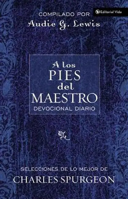 A Los Pies del Maestro: Diario Devocional by Audie G. Lewis