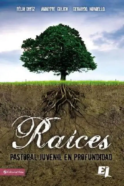 Un Ra��ces: Pastoral Juvenil En Profundidad by Ortiz, Felix