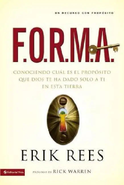 El F.O.R.M.A.: Conociendo Cu��l Es El Prop��sito Que Dios Te Ha Dado Solo a Ti En Esta Tierra by Rees, Erik