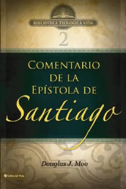 Btv # 02: Comentario de la Epístola de Santiago by Moo, Douglas J.