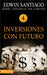 Una Inversiones Con Futuro by Edwin Santiago