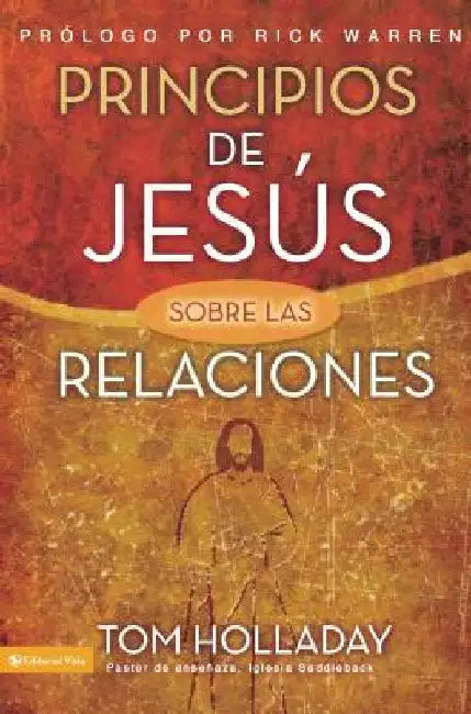 Los Principios de Jesus Sobre las Relaciones = The Relationship Principles of Jesus = The Relationship Principles of Jesus = The Relationship Principl by Holladay, Tom