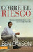 Los Corre el riesgo: Aprenda a identificar, elegir y vivir con un riesgo moderado = Take the Risk = Take the Risk by Carson, Ben