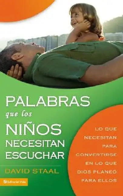 Palabras que los niños necesitan escuchar Softcover Words Kids Need to Hear by David Staal