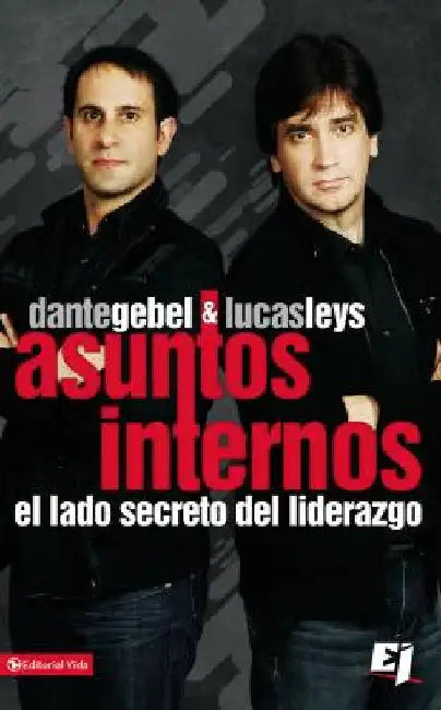 El Asuntos Internos: El lado secreto del liderazgo = Internal Affairs = Internal Affairs by Leys, Lucas