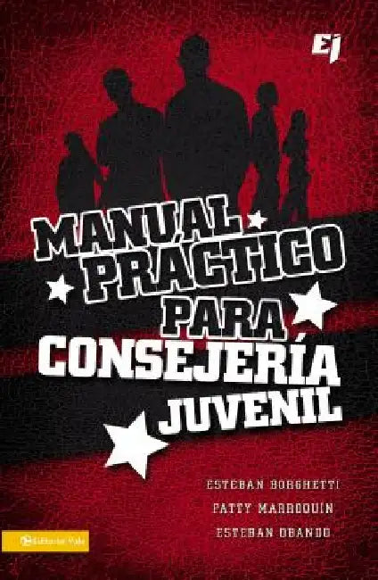 El Manual Practico Para Consejeria Juvenil = A Practical Manual for Youth Counseling = A Practical Manual for Youth Counseling = A Practical Manual fo by Borghetti, Esteban