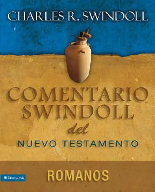 La Comentario Swindoll del Nuevo Testamento: Romanos by Swindoll, Charles R.
