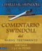 Comentario Swindoll del Nuevo Testamento: Santiago, 1 Y 2 Pedro by Swindoll, Charles R.