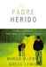 El Padres heridos: Ayuda y esperanza para padres de los hijos pr��digos by Lewis, Margie M.