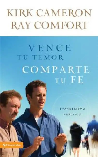 Vence tu temor, comparte tu fe Softcover Conquer Your Fear, Share Your Faith by Kirk Cameron