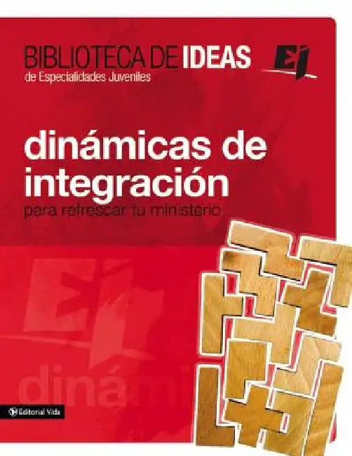 La Biblioteca de Ideas: Din��micas de Integraci��n: Para Refrescar Tu Ministerio by Youth Specialties