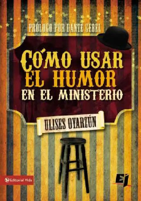 Cómo Usar El Humor En El Ministerio by Oyarzún, Ulises