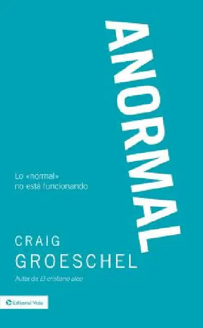 La Anormal: Lo 'normal' no est�� funcionando by Groeschel, Craig