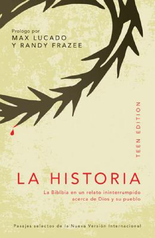 La Historia: La Biblia en un Relato Ininterrumpido Acerca de Dios y su Pueblo = The Story by Max Lucado, Zondervan Publishing, Max Lucado &. Randy Frazee