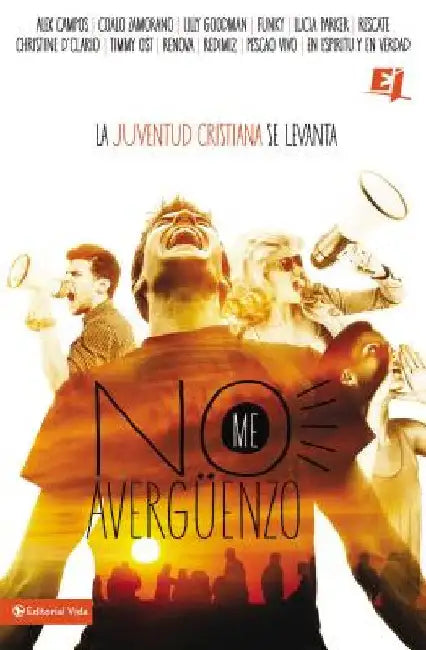 La No me averguenzo: La juventud cristiana se levanta by Zondervan