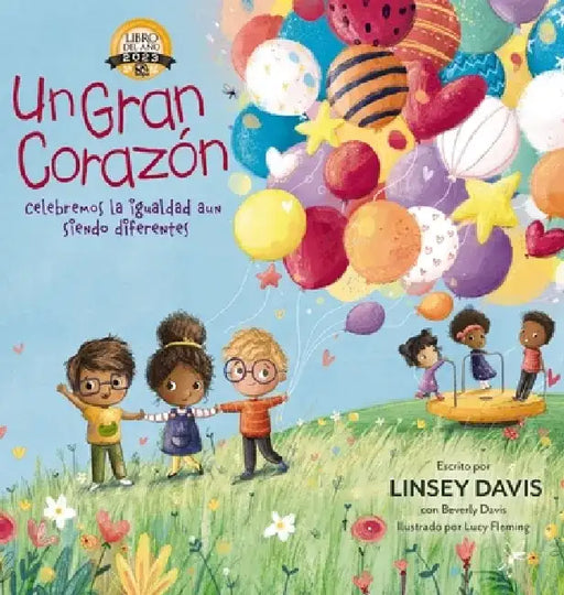 Un Gran Corazón: Celebremos La Igualdad Aun Siendo Diferentes by Linsey Davis