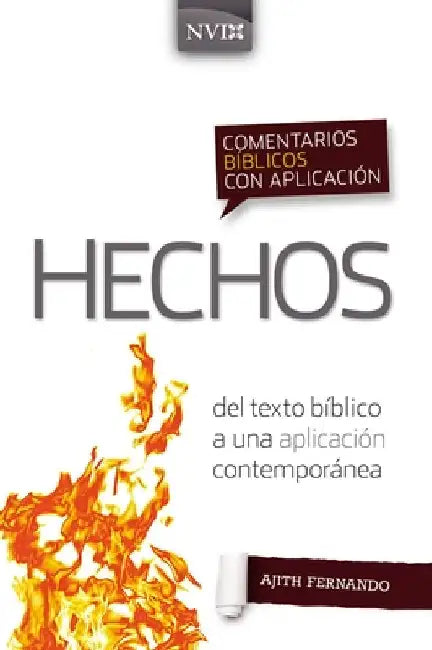 Comentario Bíblico Con Aplicación NVI Hechos: del Texto Bíblico a Una Aplicación Contemporánea by Fernando, Ajith