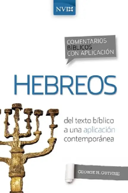 Comentario Bíblico Con Aplicación NVI Hebreos: del Texto Bíblico a Una Aplicación Contemporánea by Guthrie, George H.