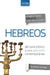 Comentario Bíblico Con Aplicación NVI Hebreos: del Texto Bíblico a Una Aplicación Contemporánea by Guthrie, George H.