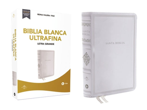 Biblia Blanca Rvr60 Ultrafina Letra Grande. Bodas, Bautismo, Presentación/Dedicación Y Cumpleaños by Vida