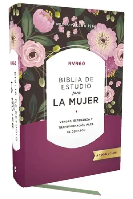 Rvr60 Biblia de Estudio Para La Mujer, Tapa Dura, Interior a Color, Comfort Print: Verdad, Esperanza Y Transformación Para El Corazón by Dorothy Kelley Patterson, Rhonda Kelley, Rvr 1960- Reina Valera 1960