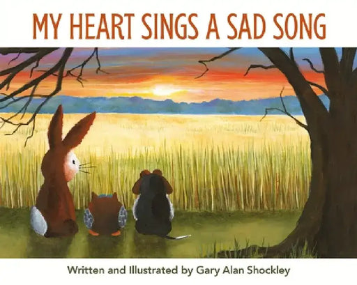 My Heart Sings a Sad Song by Gary Alan Shockley