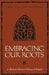 Embracing Our Roots by Barbara Brown Zikmund
