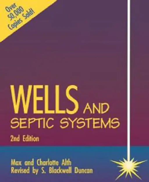 Wells and Septic Systems 2/E by Max Alth