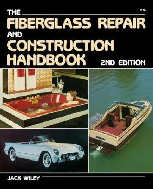 The Fiberglass Repair and Construction Handbook by Jack Wiley