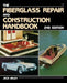 The Fiberglass Repair and Construction Handbook by Jack Wiley
