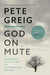 God On Mute by Pete Greig