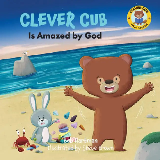 Clever Cub Is Amazed by God by Bob Hartman