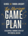 The Marriage Game Plan: Developing a Winning Strategy for Marital Success by George Gregory
