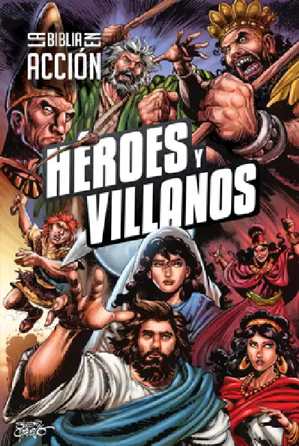 La Biblia En Acción: Héroes Y Villanos (the Action Bible: Heroes and Villains) (Spanish) by Sergio Cariello