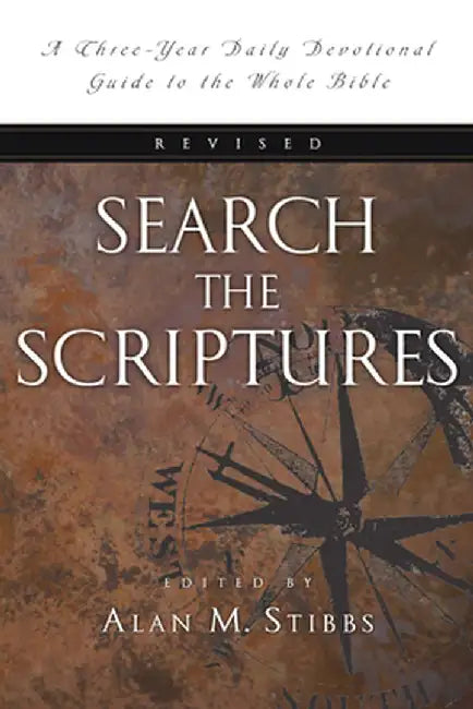 Search the Scriptures: A Three-Year Daily Devotional Guide to the Whole Bible by Alan M. Stibbs
