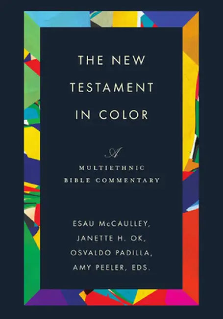 The New Testament in Color: A Multiethnic Bible Commentary by Esau McCaulley