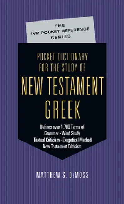 Pocket Dictionary for the Study of New Testament Greek by Matthew S. DeMoss