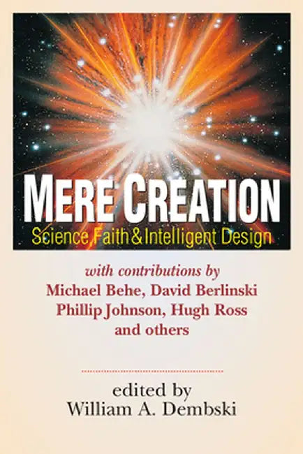 Mere Creation: Science, Faith and Intelligent Design by William A. Dembski