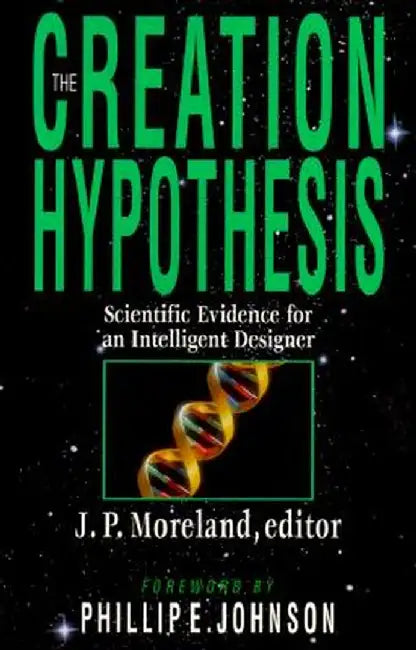 The Creation Hypothesis: The Gospel in the African-American Experience by J. P. Moreland