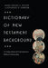 Dictionary of New Testament Background: A Compendium of Contemporary Biblical Scholarship by Craig A. Evans