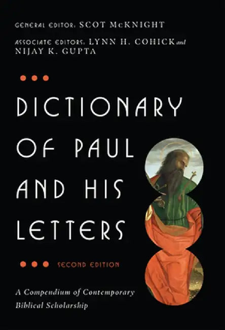Dictionary of Paul and His Letters: A Compendium of Contemporary Biblical Scholarship by Scot McKnight