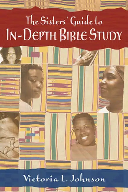 The Sisters' Guide to In-Depth Bible Study by Victoria Johnson
