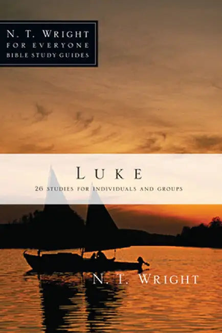 Luke: 26 Studies for Individuals or Groups by N. T. Wright