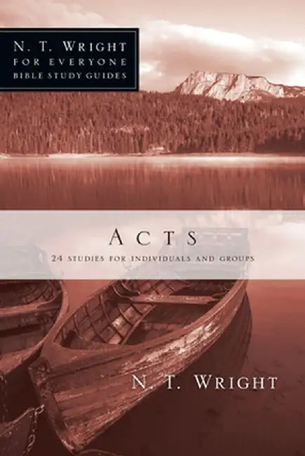 Acts: 24 Studies for Individuals and Groups by N. T. Wright
