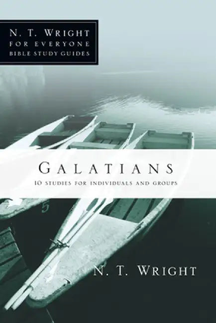 Galatians: 10 Studies for Individuals or Groups by N. T. Wright