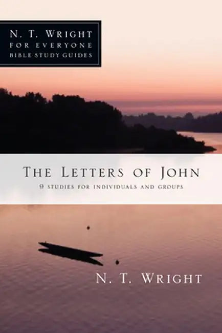The Letters of John by N. T. Wright